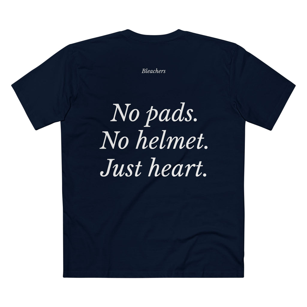 No pads. No Helmet. Just heart Bleachers Tee - Casual Wear