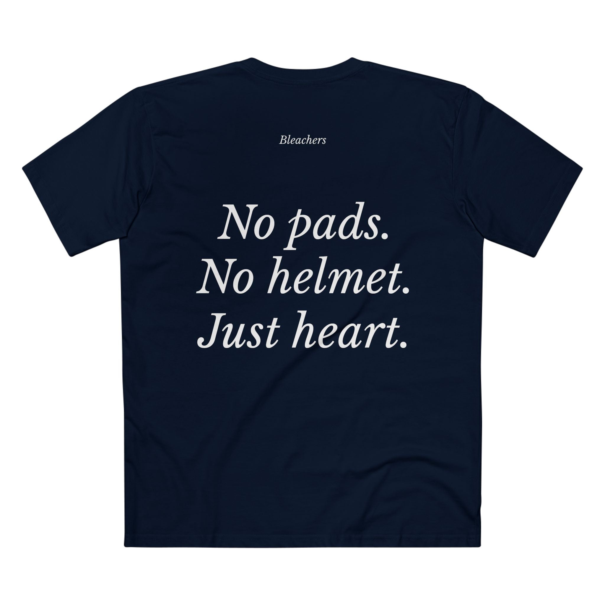 No pads. No Helmet. Just heart Bleachers Tee - Casual Wear