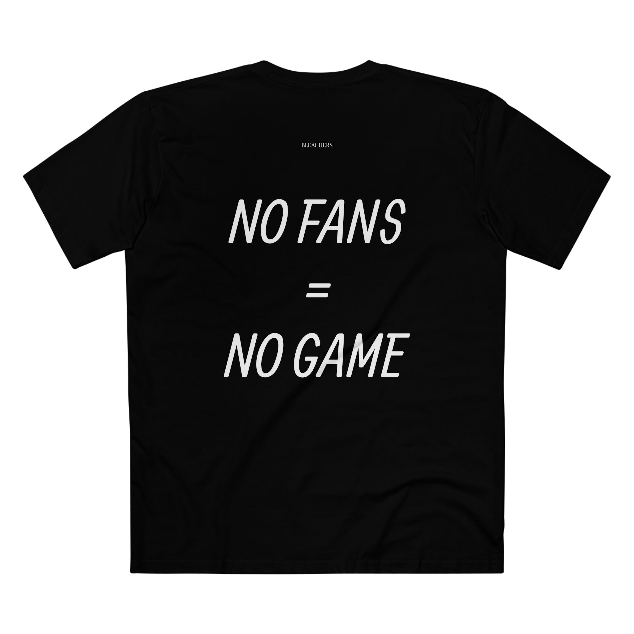 No fans, No game Bleachers Tee - Casual Wear